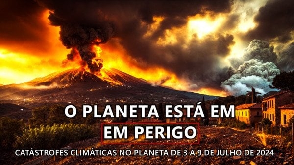 Resumo das catástrofes climáticas no planeta de 3 a 9 de julho de 2024.