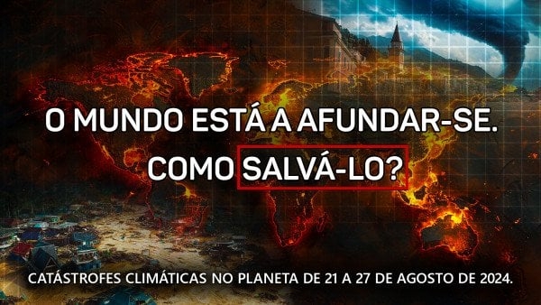 Resumo das catástrofes climáticas no planeta de 21 a 27 de agosto de 2024