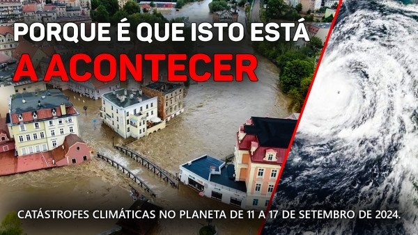 Resumo das catástrofes climáticas no planeta de 11 a 17 de setembro de 2024.