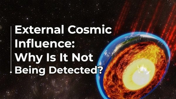 External Cosmic Influence:  Why Is It Not Being Detected?
