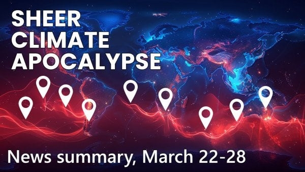 Summary of climate disasters on the planet, March 22-March 28, 2024.